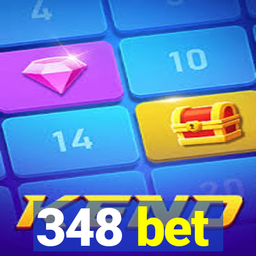 348 bet